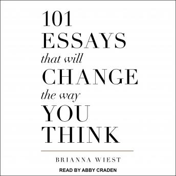 101 Essays That Will Change The Way You Think Audiobook