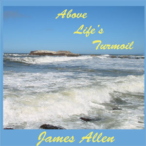 Above Life's Turmoil Audiobook