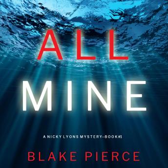 All Mine (A Nicky Lyons FBI Suspense Thriller—Book 1) Audiobook