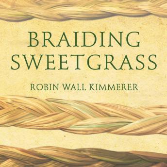 Braiding Sweetgrass Audiobook