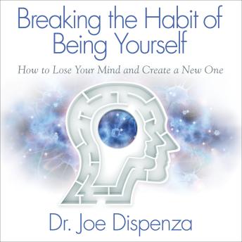 Breaking the Habit of Being Yourself Audiobook