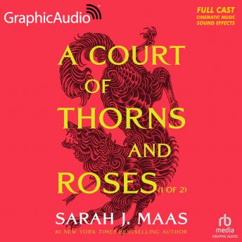 Court of Thorns and Roses (1 of 2) [Dramatized Adaptation] Audiobook