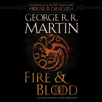 Fire & Blood (HBO Tie-in Edition) Audiobook