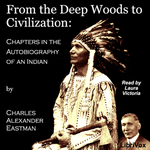From the Deep Woods to Civilization Audiobook