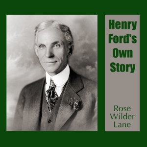 Henry Ford's Own Story Audiobook