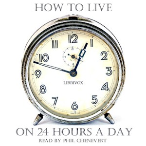 How to Live on 24 Hours a Day (Version 2) Audiobook