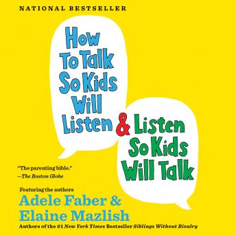 How to Talk So Kids Will Listen & Listen So Kids Will Talk Audiobook