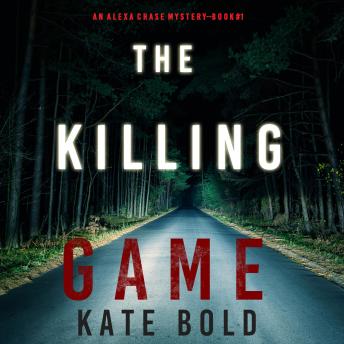 Killing Game (An Alexa Chase Suspense Thriller—Book 1) Audiobook