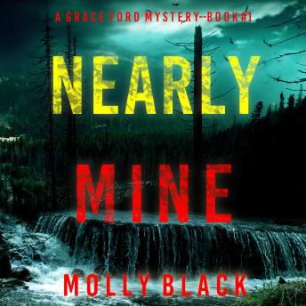 Nearly Mine (A Grace Ford FBI Thriller—Book One) Audiobook