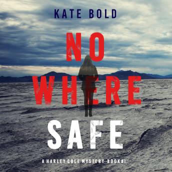 Nowhere Safe (A Harley Cole FBI Suspense Thriller—Book 1) Audiobook