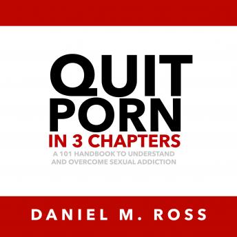 Quit Porn in 3 Chapters Audiobook