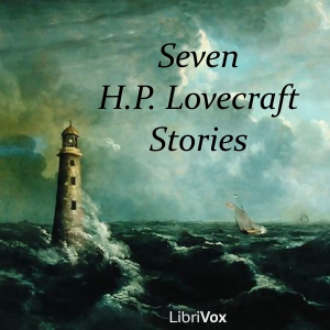 Seven H.P. Lovecraft Stories Audiobook
