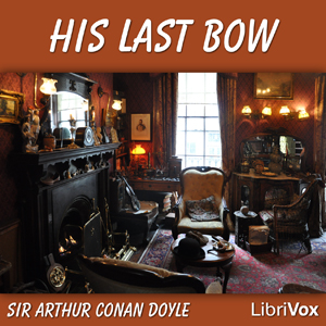 Sherlock Holmes and His Last Bow Audiobook