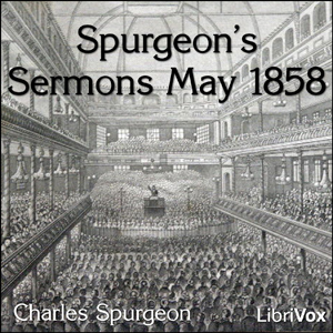 Spurgeon’s Sermons May 1858 Audiobook