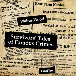 Survivors' Tales of Famous Crimes Audiobook
