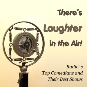 There's Laughter in the Air! Radio's Top Comedians and Their Best Shows Audiobook