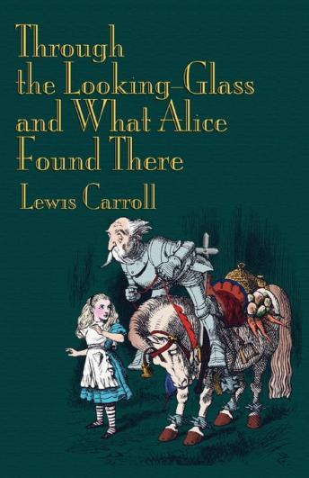 Through the Looking Glass (And What Alice Found There) Audiobook