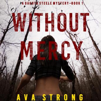 Without Mercy (A Dakota Steele FBI Suspense Thriller—Book 1) Audiobook